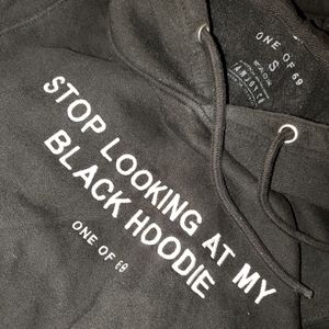 UNISEX HOODIE: Stop looking at my black hoodie! 1 of 69! Soft, comfortable